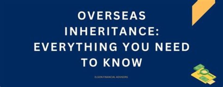 How do I claim an overseas inheritance?